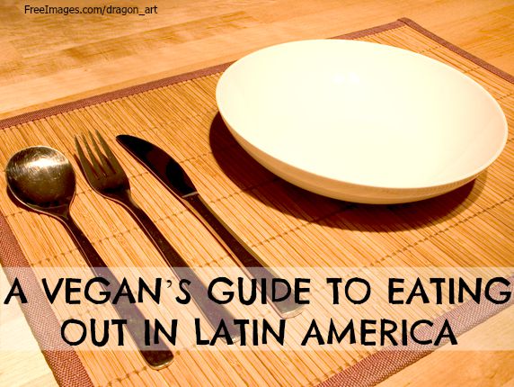 A Vegan's Guide to Eating Out in Latin America | Blog | PETA Latino