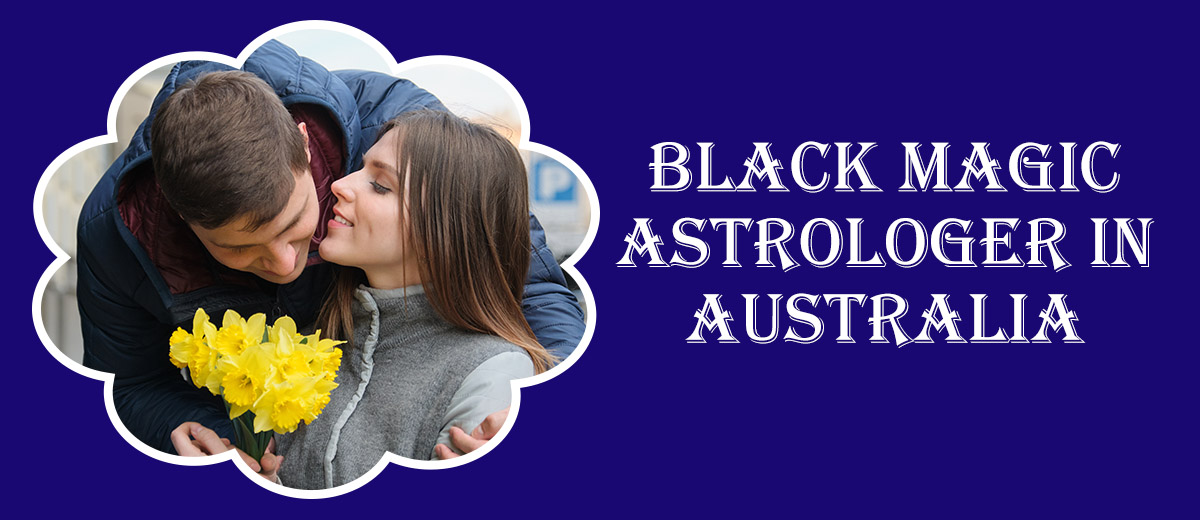 Black Magic Astrologer in Adelaide | Black Magic Specialist