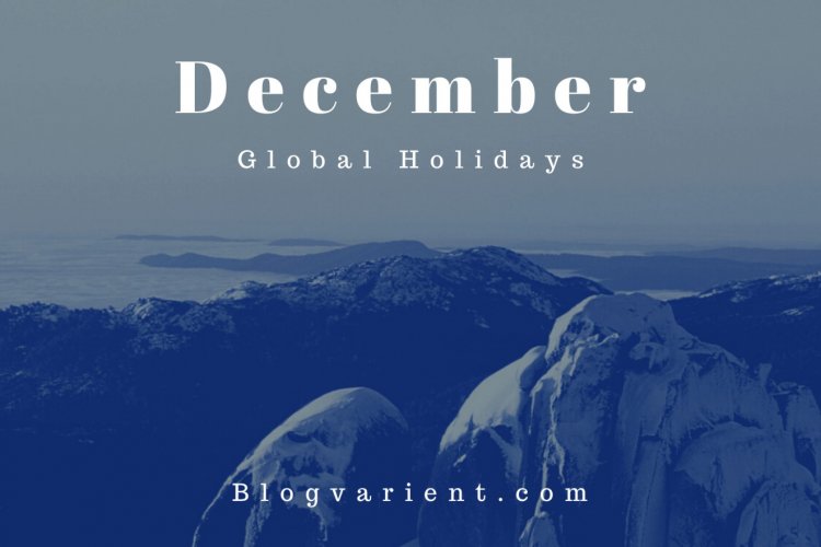 December Global Holidays & Festivals 2022 - Blogvarient | Article & Blog Submission Site