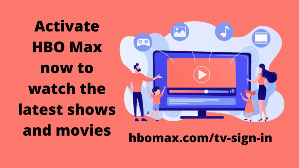 hbo max/tv sign in activate - Activate Link 1-866-639-8534