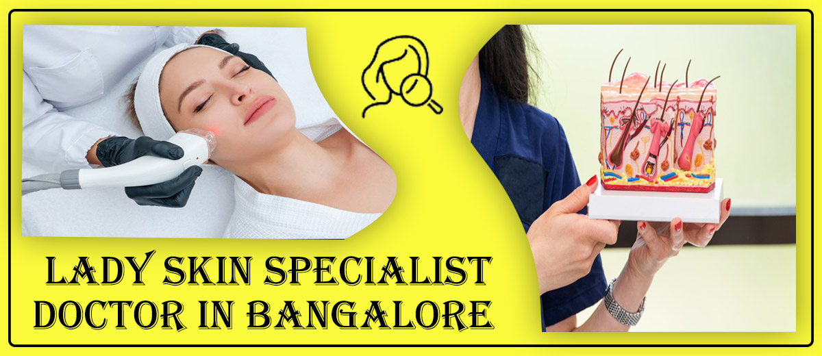 Best Lady Dermatologist in Bangalore | Female Dermatologist