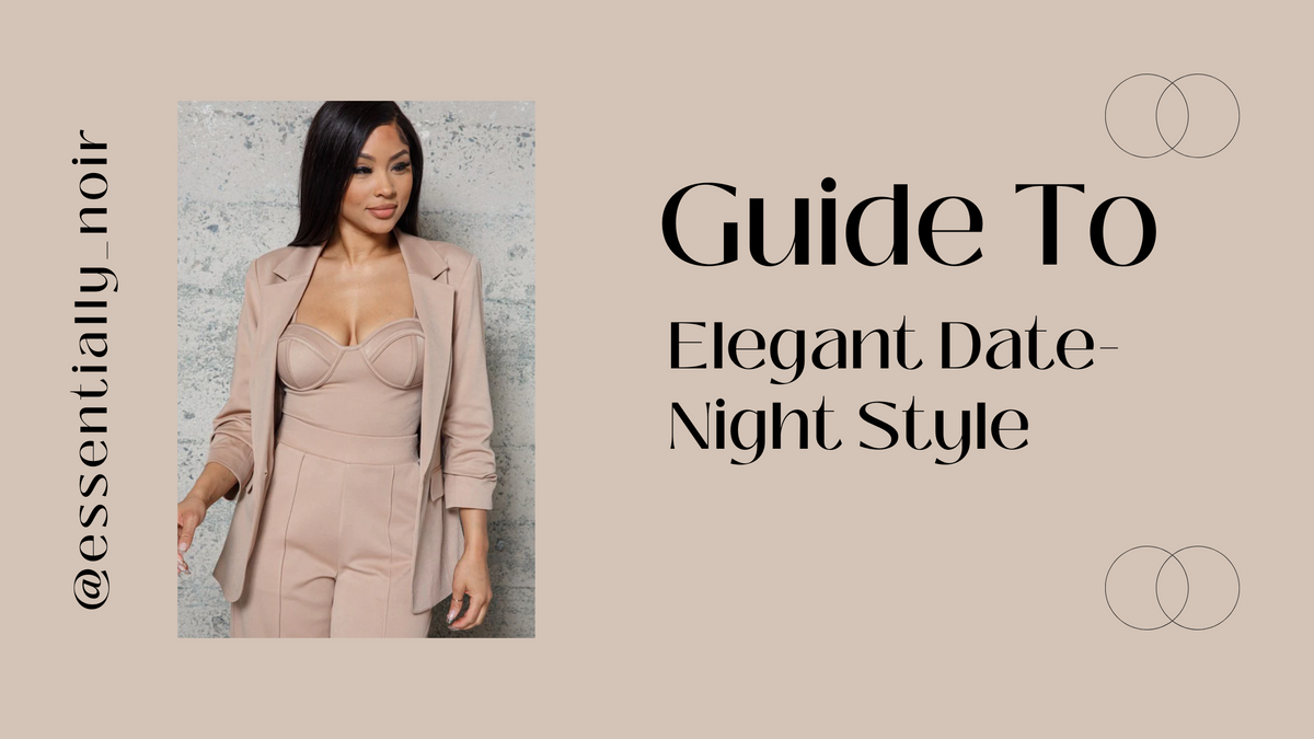 The Women's Guide To Date Night Essential