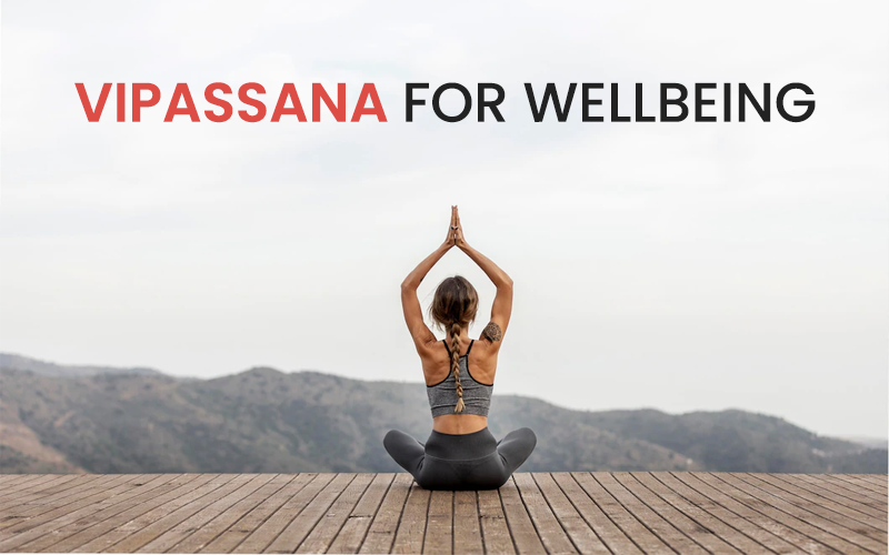 Vipassana For Wellbeing - Blogitquick