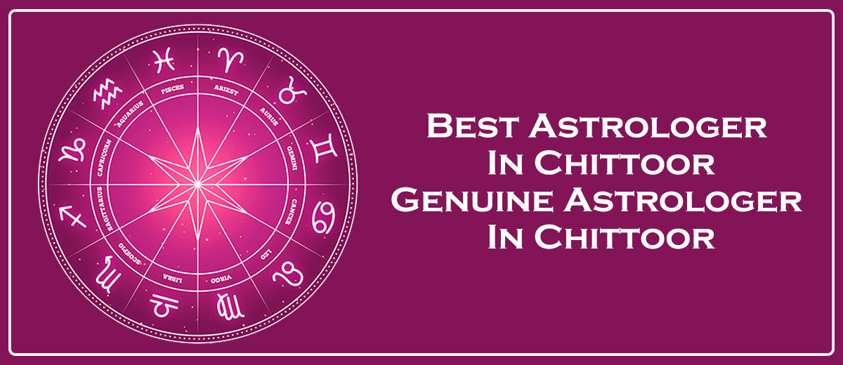 Best Astrologer in Chittoor | Famous & Genuine Astrologer in Chittoor