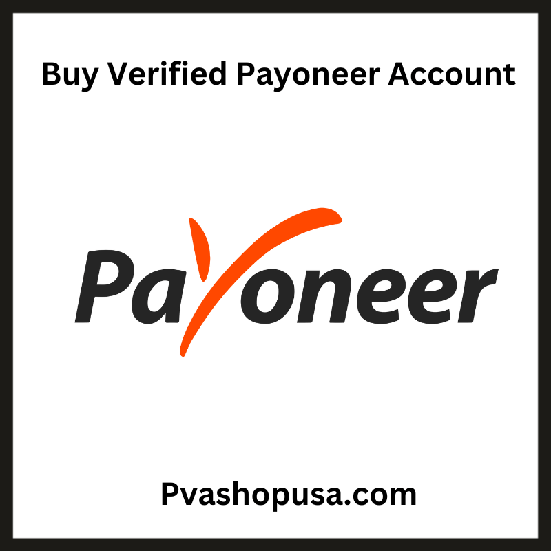 Buy Verified Payoneer Accounts - 100% Verified and Genuine