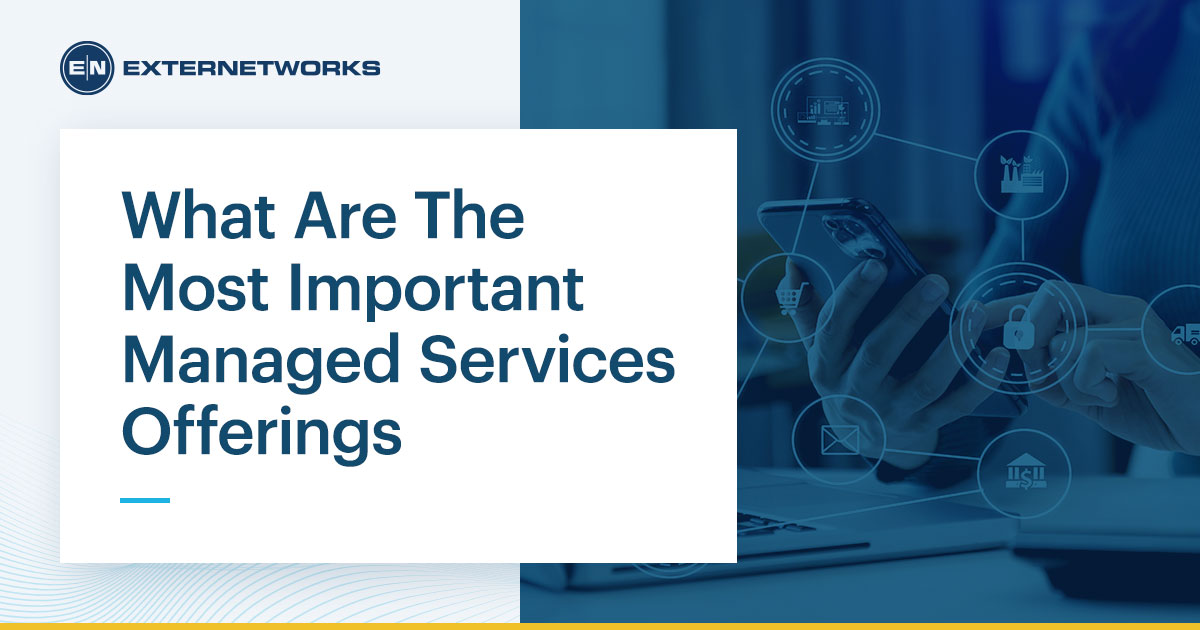 What Are The Most Important Managed Services Offerings